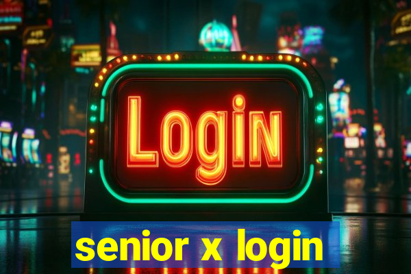 senior x login