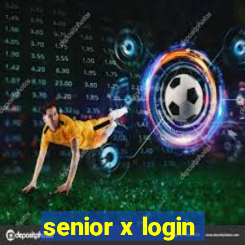 senior x login