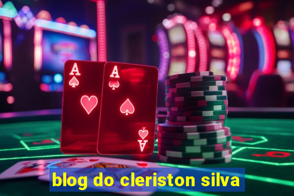 blog do cleriston silva