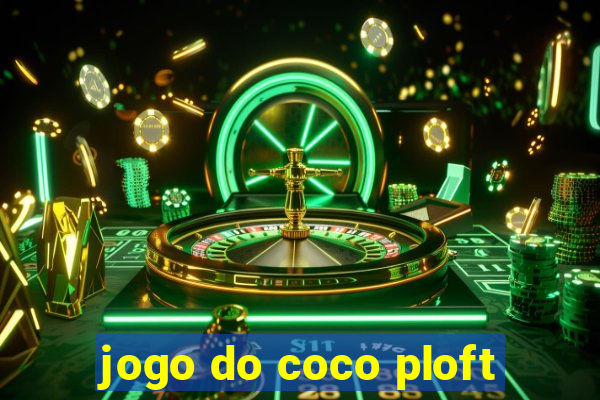 jogo do coco ploft