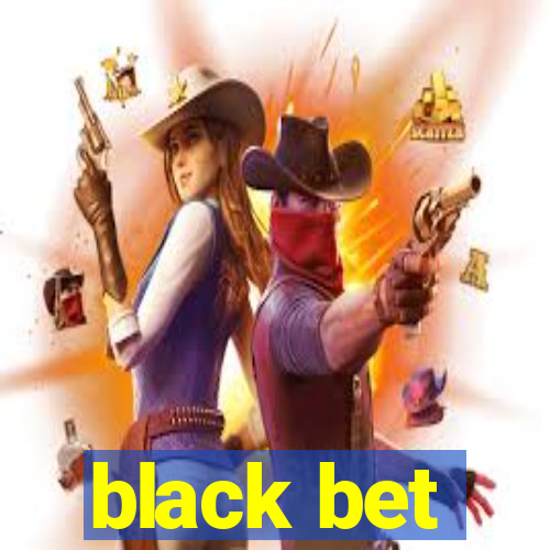 black bet