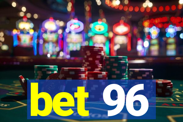 bet 96