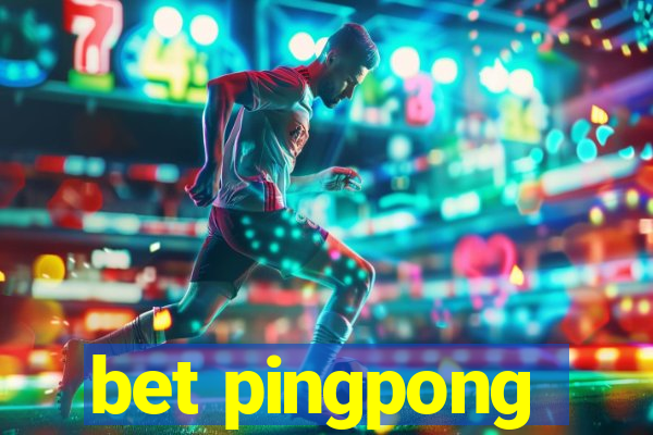 bet pingpong