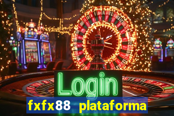 fxfx88 plataforma de jogos