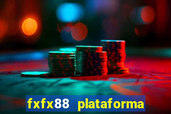 fxfx88 plataforma de jogos