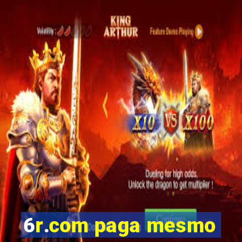 6r.com paga mesmo