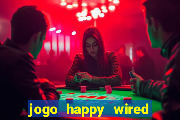 jogo happy wired paga mesmo