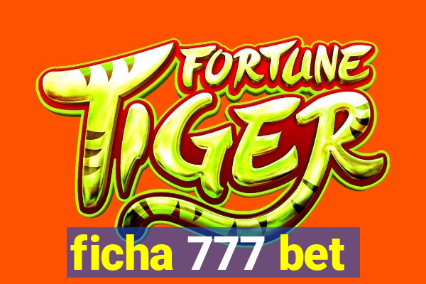 ficha 777 bet