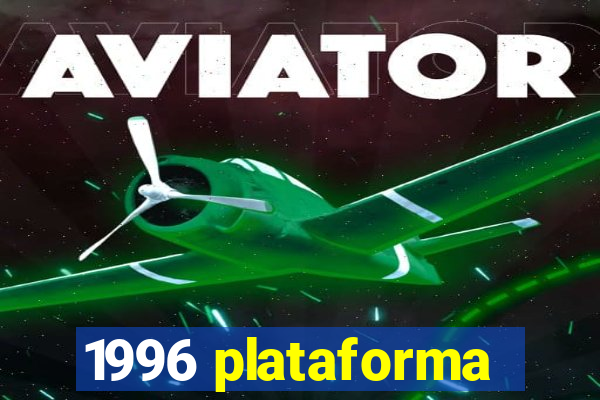 1996 plataforma