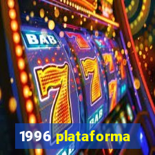 1996 plataforma