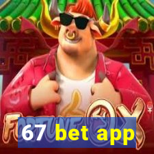 67 bet app