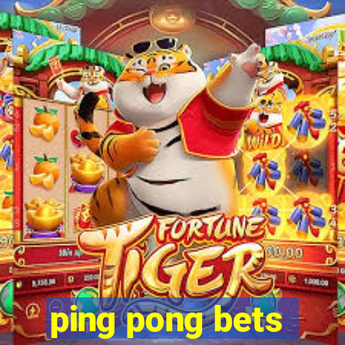 ping pong bets