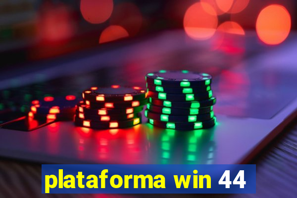 plataforma win 44