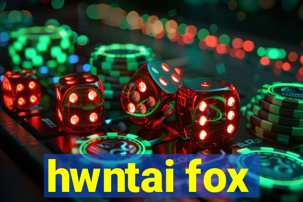 hwntai fox