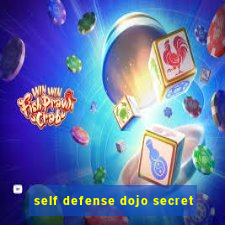 self defense dojo secret