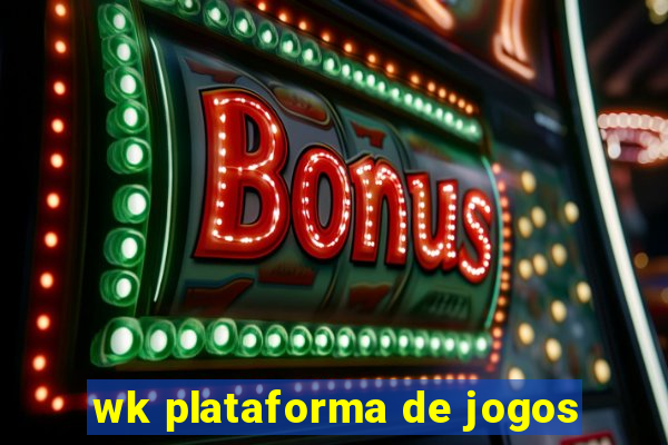 wk plataforma de jogos