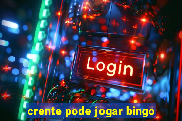 crente pode jogar bingo