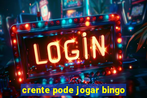 crente pode jogar bingo