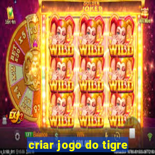 criar jogo do tigre