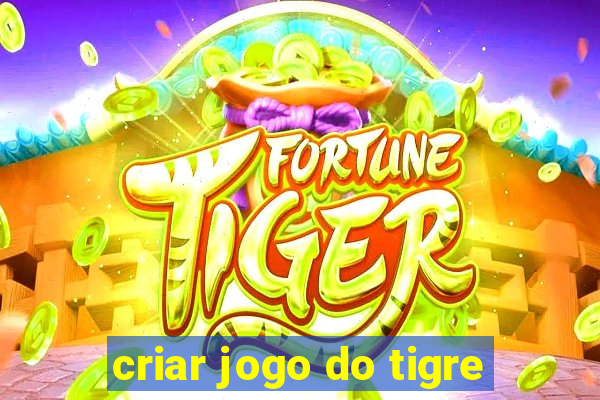 criar jogo do tigre