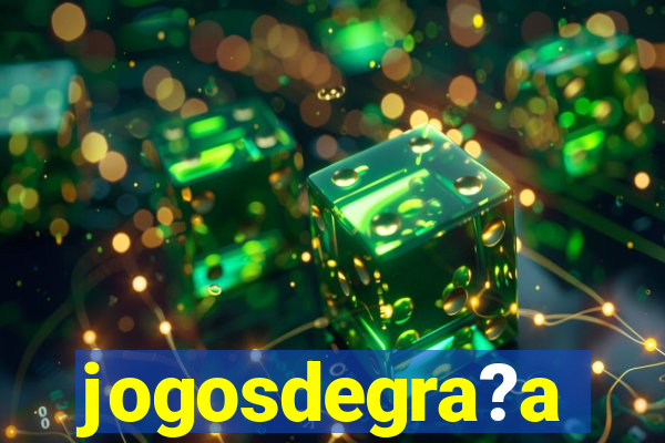 jogosdegra?a