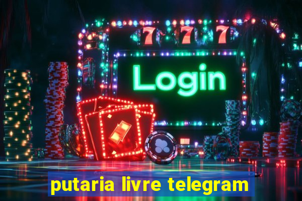 putaria livre telegram