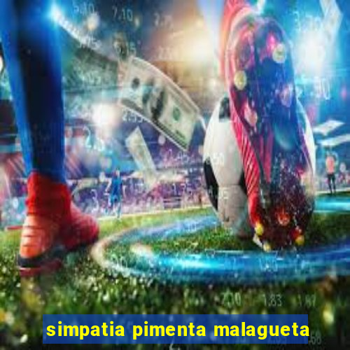 simpatia pimenta malagueta