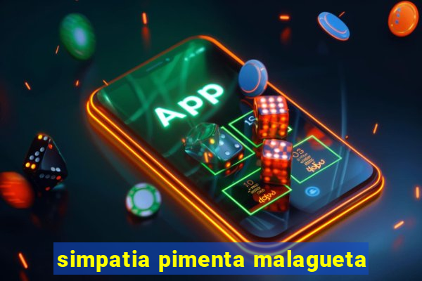 simpatia pimenta malagueta