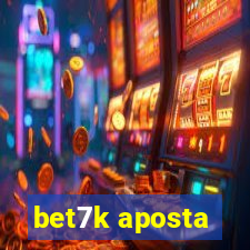 bet7k aposta