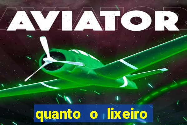 quanto o lixeiro ganha por ano