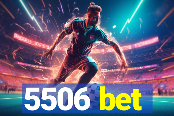 5506 bet