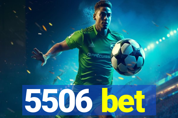 5506 bet