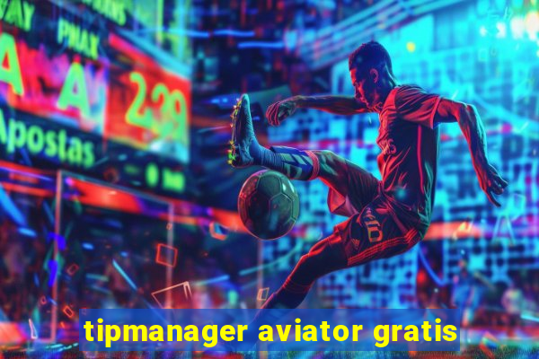 tipmanager aviator gratis