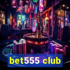 bet555 club