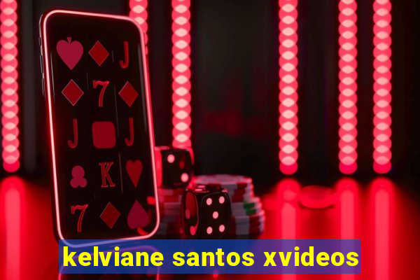 kelviane santos xvideos