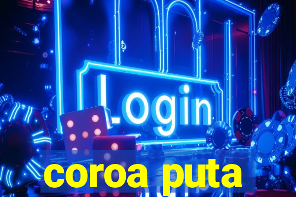 coroa puta