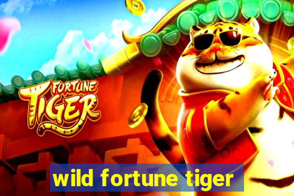 wild fortune tiger