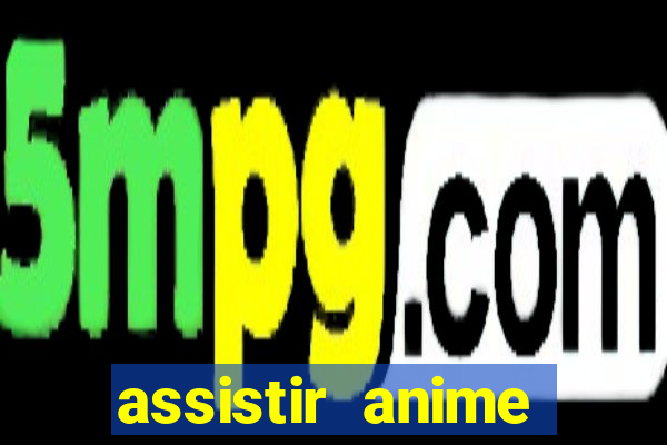 assistir anime online dublado