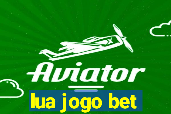 lua jogo bet