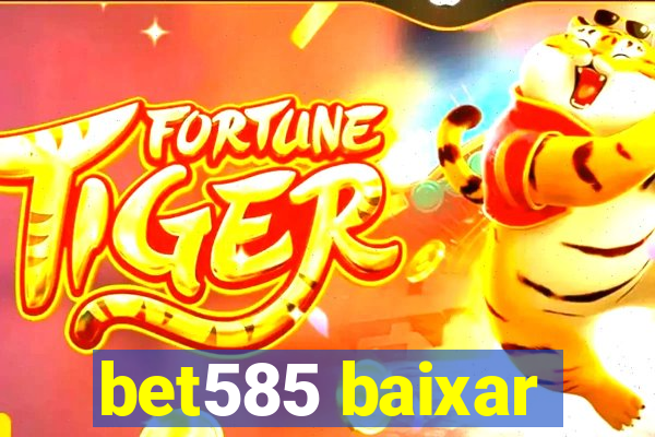 bet585 baixar