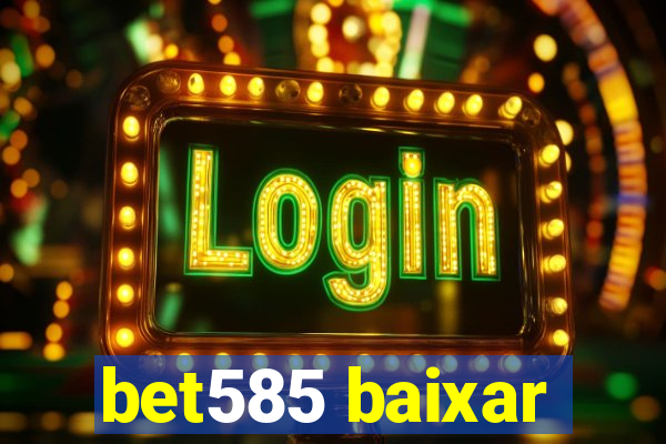 bet585 baixar