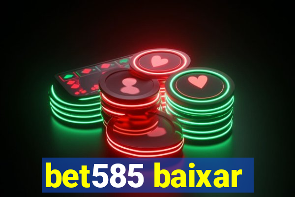 bet585 baixar