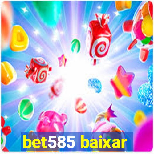 bet585 baixar