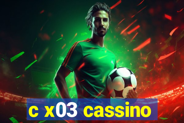 c x03 cassino