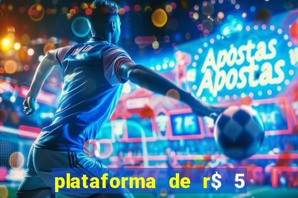 plataforma de r$ 5 jogo do tigrinho