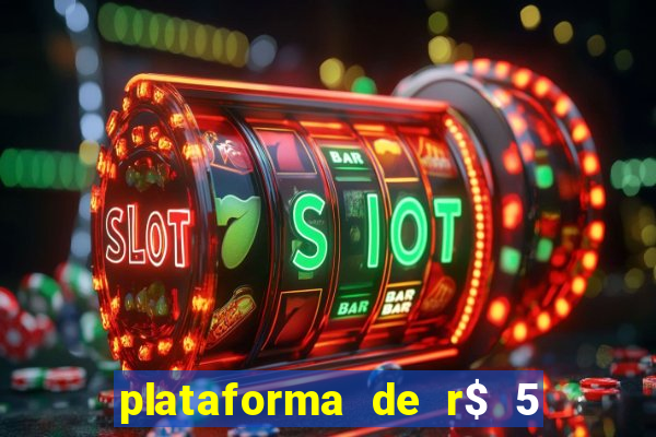 plataforma de r$ 5 jogo do tigrinho