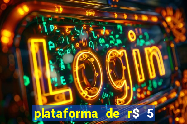 plataforma de r$ 5 jogo do tigrinho