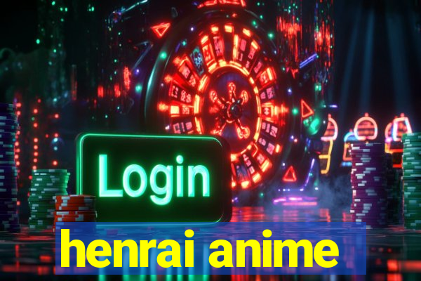 henrai anime