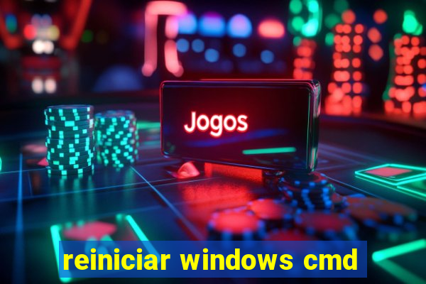 reiniciar windows cmd