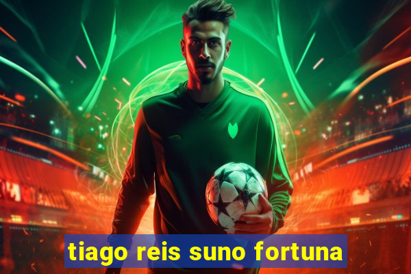 tiago reis suno fortuna